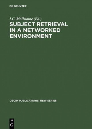 Książka Subject Retrieval in a Networked Environment I. C. Mcilwaine