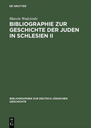 Könyv Bibliographie zur Geschichte der Juden in Schlesien II / Bibliography on the History of Silesian Jewry II Marcin (Wroclaw University) Wodzinski