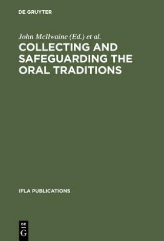 Könyv Collecting and Safeguarding the Oral Traditions John Mcilwaine