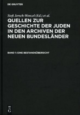 Könyv Quellen zur Geschichte der Juden in den Archiven der neuen Bundeslander, Band 1, Eine Bestandsubersicht Andreas Reinke