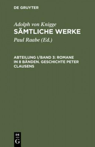 Kniha Romane in 8 Banden. Geschichte Peter Clausens Adolph Von Knigge