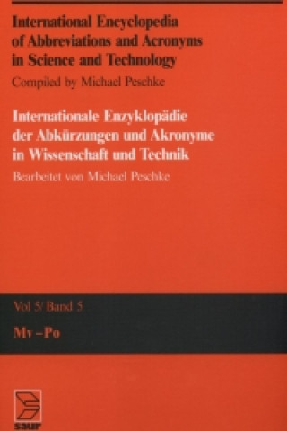 Книга International Encyclopedia of Abbreviations and Acronyms in Science and Technology, Volume 5, Mv - Po Michael Peschke