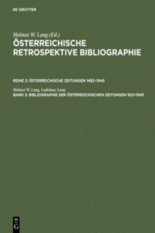 Kniha Bibliographie Der OEsterreichischen Zeitungen 1621-1945 Helmut W. Lang