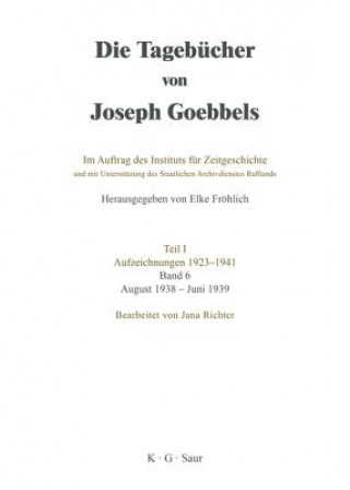 Könyv Tagebucher von Joseph Goebbels, Band 6, August 1938 - Juni 1939 Joseph Goebbels