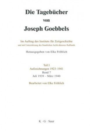 Könyv Tagebucher von Joseph Goebbels, Band 7, Juli 1939 - Marz 1940 Joseph Goebbels
