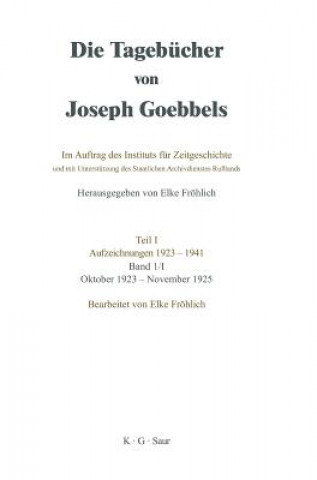 Könyv Tagebucher von Joseph Goebbels, Band I, Oktober 1923 - November 1925 Elke Fröhlich