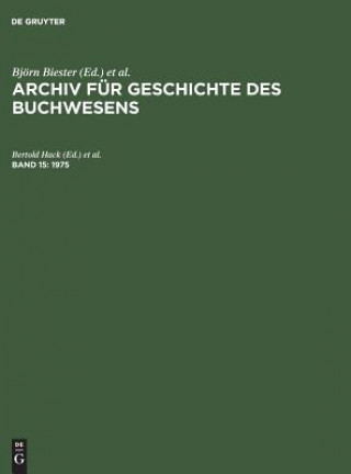 Carte Archiv fur Geschichte des Buchwesens, Band 15, Archiv fur Geschichte des Buchwesens (1975) Michael Kieninger