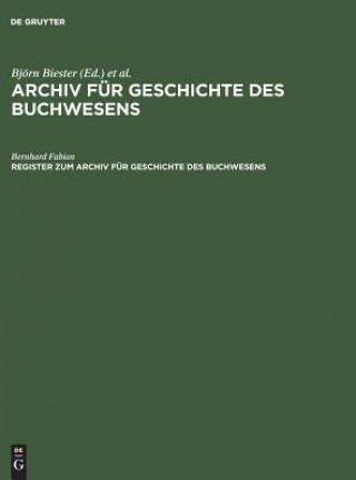 Carte Register Zum Archiv Fur Geschichte Des Buchwesens (Band I-XX) Bernhard Fabian