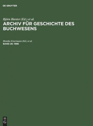 Knjiga Archiv fur Geschichte des Buchwesens, Band 26, Archiv fur Geschichte des Buchwesens (1986) Monika Estermann