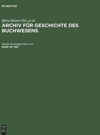 Kniha Archiv fur Geschichte des Buchwesens, Band 29, Archiv fur Geschichte des Buchwesens (1987) Monika Estermann