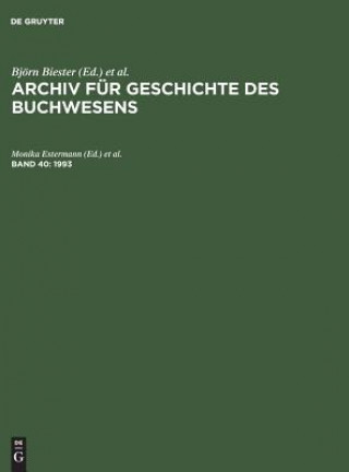 Carte Archiv fur Geschichte des Buchwesens, Band 40, Archiv fur Geschichte des Buchwesens (1993) Monika Estermann