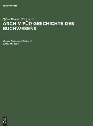 Knjiga Archiv fur Geschichte des Buchwesens, Band 46, Archiv fur Geschichte des Buchwesens (1997) Monika Estermann