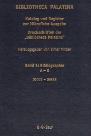 Livre Bibliotheca Palatina, Katalog und Register zur Mikrofiche-Ausgabe. Druckschriften der Bibliotheca Palatina Leonard Boyle