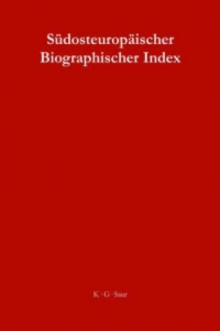 Carte Sudosteuropaischer Biographischer Index / South-East European Biographical Index Axel Frey