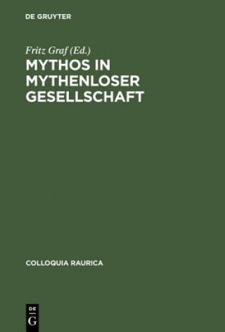 Kniha Mythos in mythenloser Gesellschaft Fritz Graf