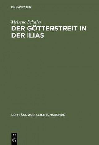 Knjiga Goetterstreit in der Ilias Melsene Schafer