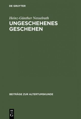 Książka Ungeschehenes Geschehen Heinz-Gunther Nesselrath