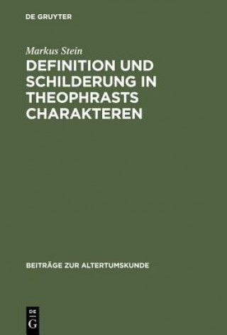 Carte Definition und Schilderung in Theophrasts Charakteren Markus Stein