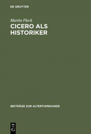 Kniha Cicero als Historiker Martin Fleck