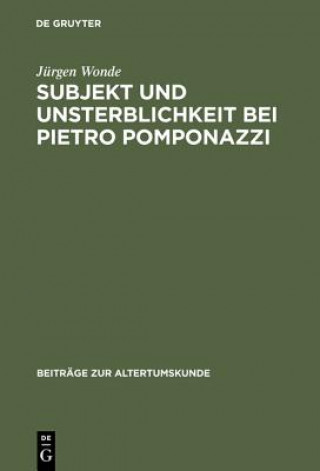 Книга Subjekt und Unsterblichkeit bei Pietro Pomponazzi Jurgen Wonde