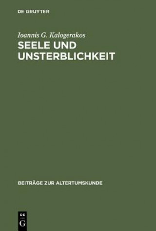 Książka Seele und Unsterblichkeit Ioannis G Kalogerakos