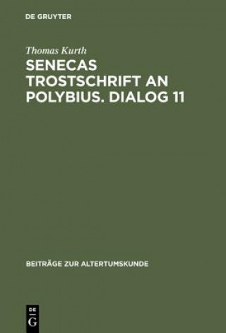 Carte Senecas Trostschrift an Polybius. Dialog 11 Thomas Kurth