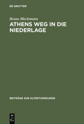 Książka Athens Weg in Die Niederlage Bruno Bleckmann