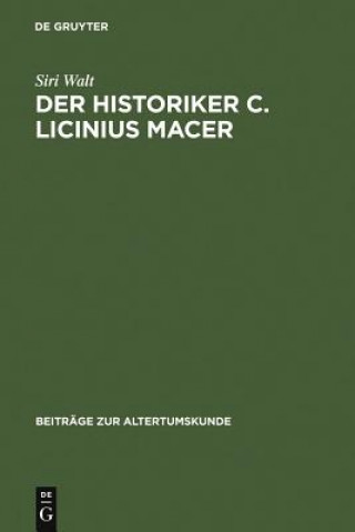 Livre Der Historiker C. Licinius Macer Siri Walt