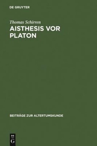 Könyv Aisthesis vor Platon Thomas Schirren