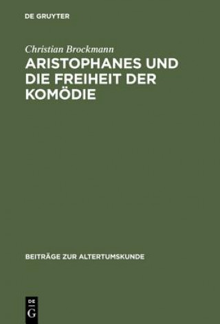 Carte Aristophanes Und Die Freiheit Der Komoedie Christian Brockmann