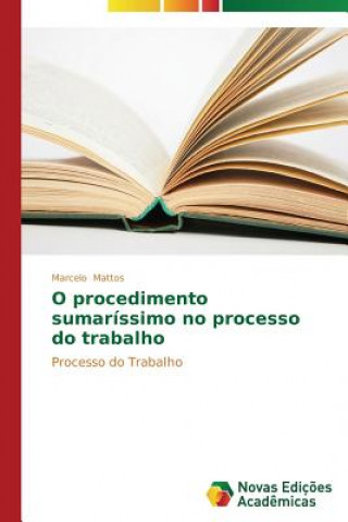 Könyv O procedimento sumarissimo no processo do trabalho Mattos Marcelo