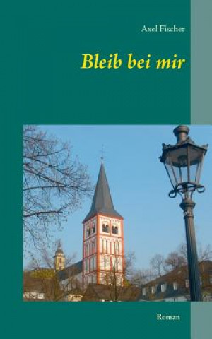 Книга Bleib bei mir Axel Fischer