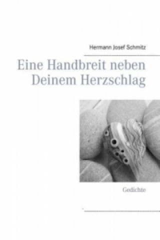 Buch Eine Handbreit neben Deinem Herzschlag Hermann Josef Schmitz