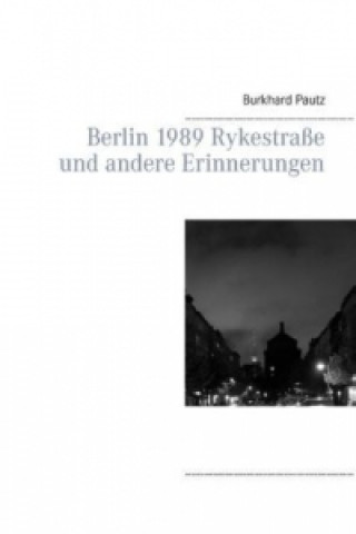 Buch Berlin 1989 Rykestraße und andere Erinnerungen Burkhard Pautz