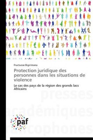 Könyv Protection juridique des personnes dans les situations de violence Bigirimana-F