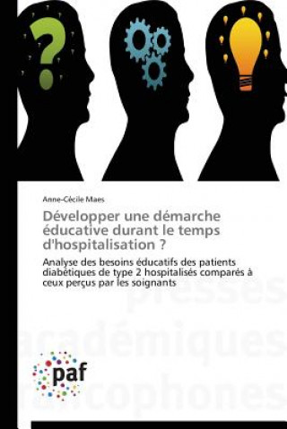 Knjiga Developper Une Demarche Educative Durant Le Temps d'Hospitalisation ? Maes-A