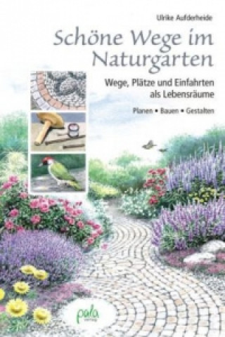 Kniha Schöne Wege im Naturgarten Ulrike Aufderheide