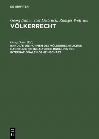 Libro Formen Des Voelkerrechtlichen Handelns; Die Inhaltliche Ordnung Der Internationalen Gemeinschaft Jost Delbrück