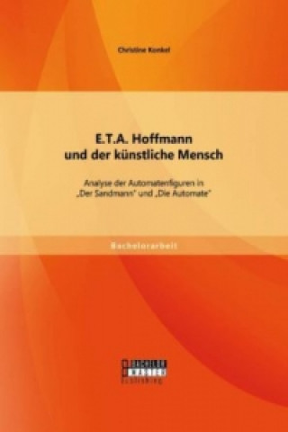 Kniha E.T.A. Hoffmann und der kunstliche Mensch Christine Konkel