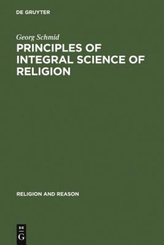 Carte Principles of Integral Science of Religion Georg Schmid