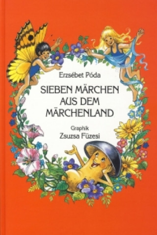 Книга Sieben Märchen aus dem Märchenland Erzsébet Póda