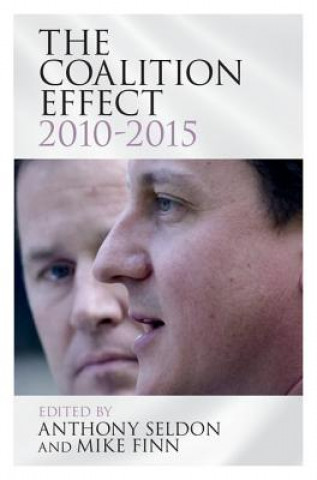 Könyv Coalition Effect, 2010-2015 Anthony Seldon