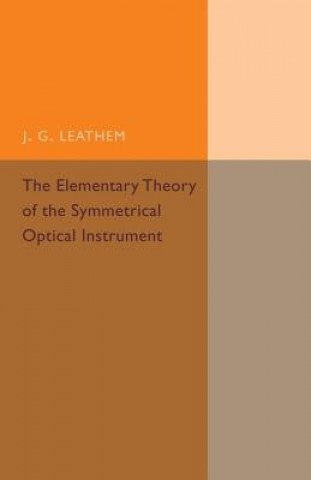 Buch Elementary Theory of the Symmetrical Optical Instrument J. G. Leathem