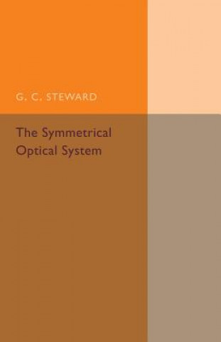 Könyv Symmetrical Optical System G. C. Steward