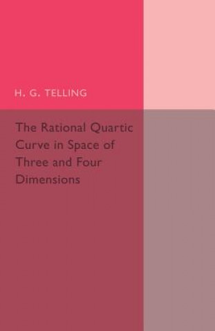 Carte Rational Quartic Curve in Space of Three and Four Dimensions H. G. Telling
