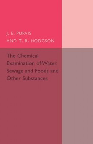 Carte Chemical Examination of Water, Sewage, Foods and Other Substances J. E. Purvis
