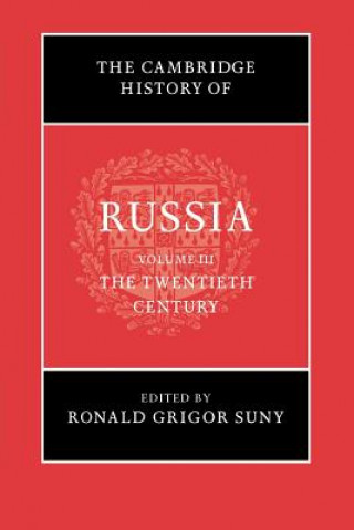 Kniha Cambridge History of Russia: Volume 3, The Twentieth Century Ronald Grigor Suny