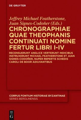Könyv CHRONOGRAPHIAE QUAE THEOPHANIS CONTINUAT Jeffrey Michael Featherstone