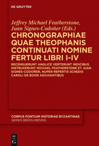 Kniha CHRONOGRAPHIAE QUAE THEOPHANIS CONTINUAT Jeffrey Michael Featherstone