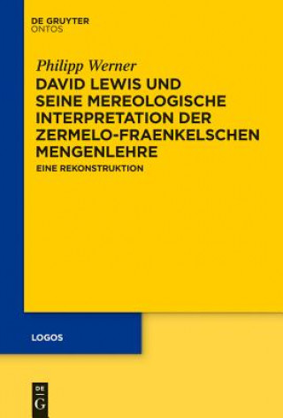 Libro David Lewis und seine mereologische Interpretation der Zermelo-Fraenkelschen Mengenlehre Philipp Werner